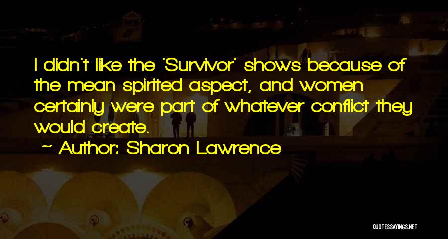 Mean Spirited Quotes By Sharon Lawrence