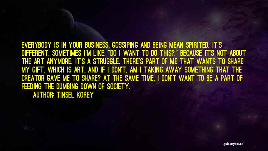 Mean Spirited Quotes By Tinsel Korey