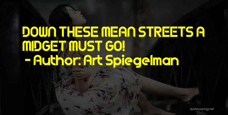 Mean Streets Quotes By Art Spiegelman