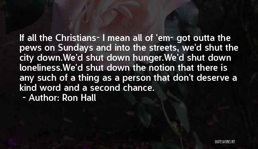 Mean Streets Quotes By Ron Hall