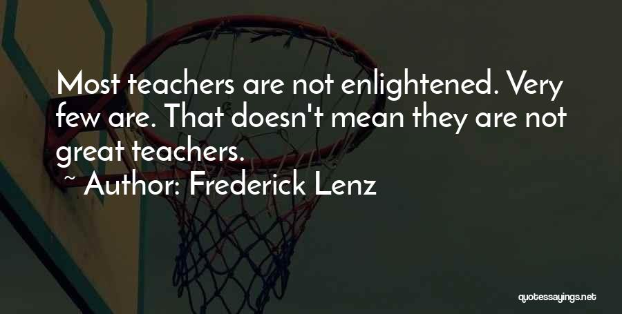 Mean Teachers Quotes By Frederick Lenz