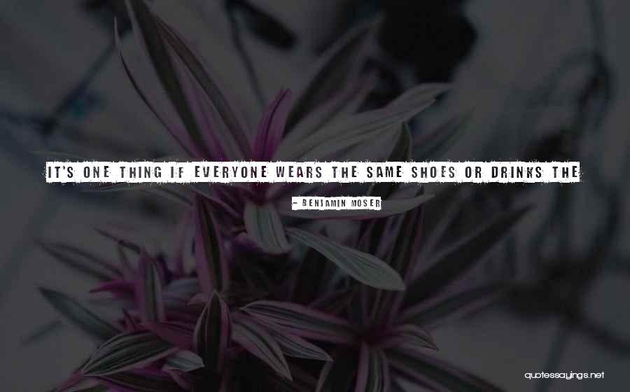 Mean The Same Thing Quotes By Benjamin Moser Mean The Same Thing Quotes By Benjamin Moser