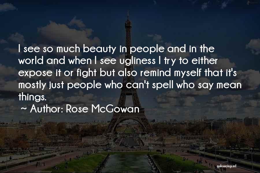 Mean Things To Say Quotes By Rose McGowan