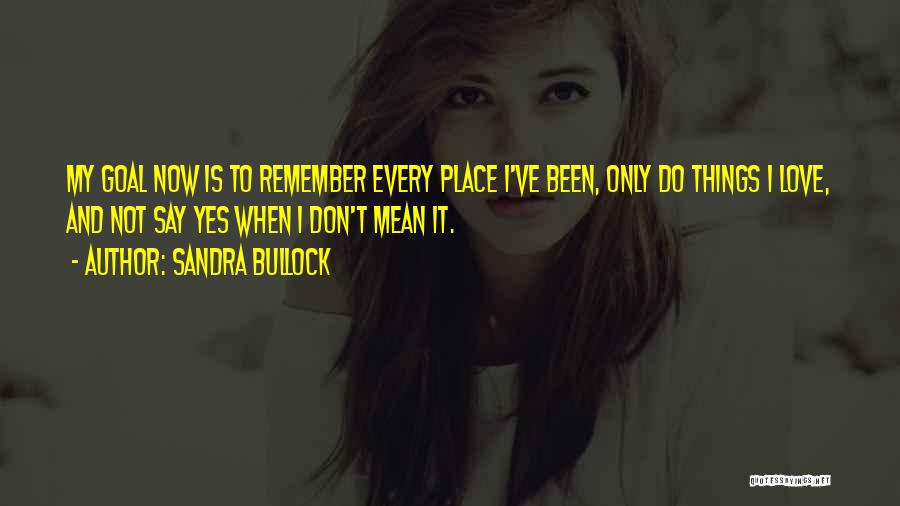 Mean Things To Say Quotes By Sandra Bullock