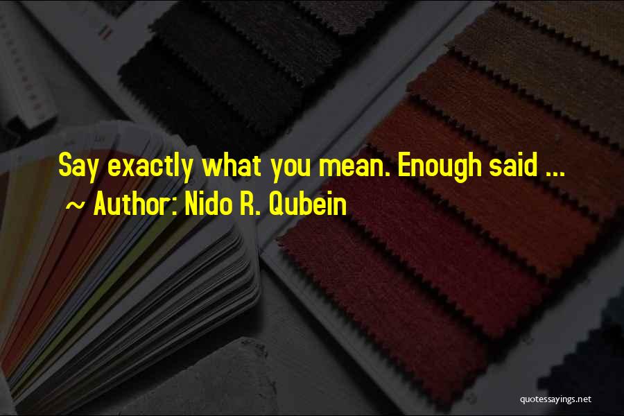 Mean Things To Say To Your Ex Quotes By Nido R. Qubein