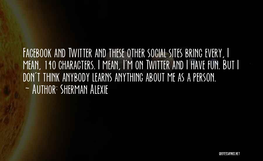 Mean To Be Facebook Quotes By Sherman Alexie