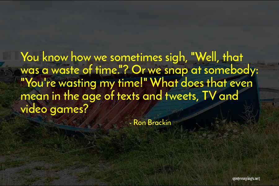 Mean Tweets Quotes By Ron Brackin