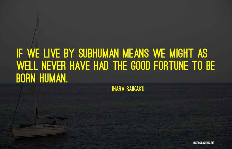 Mean Well Quotes By Ihara Saikaku Mean Well Quotes By Ihara Saikaku