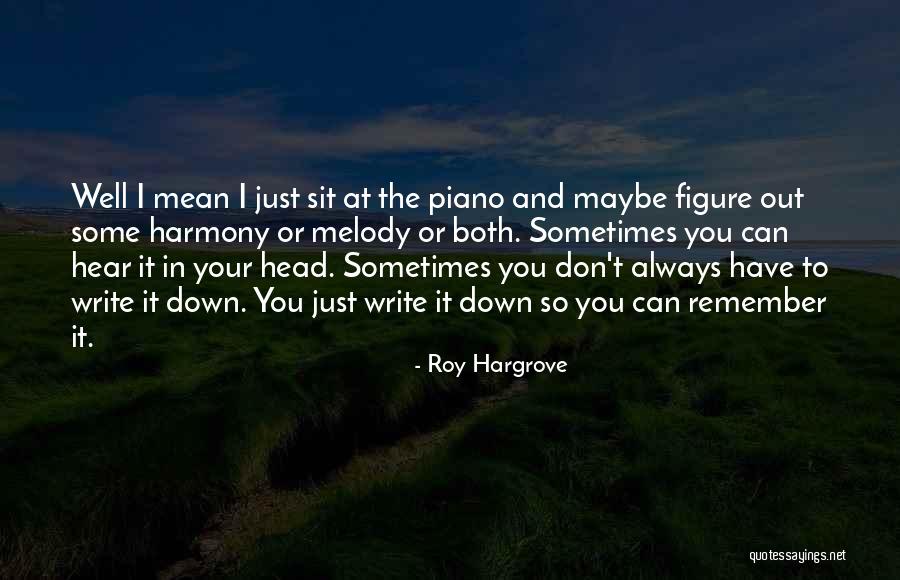 Mean Well Quotes By Roy Hargrove Mean Well Quotes By Roy Hargrove