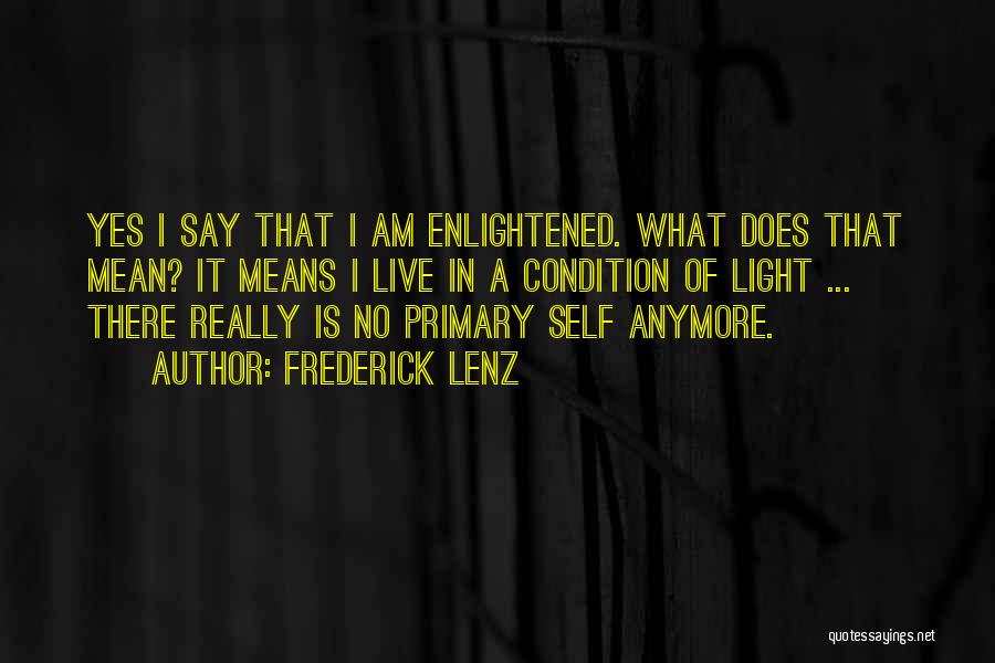 Mean What I Say Quotes By Frederick Lenz