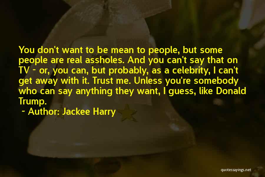 Mean What U Say Quotes By Jackee Harry