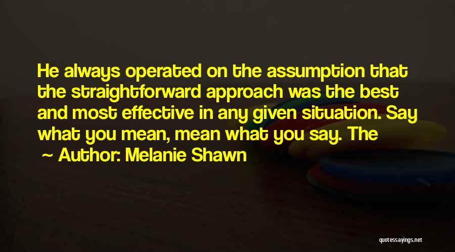 Mean What You Say Quotes By Melanie Shawn