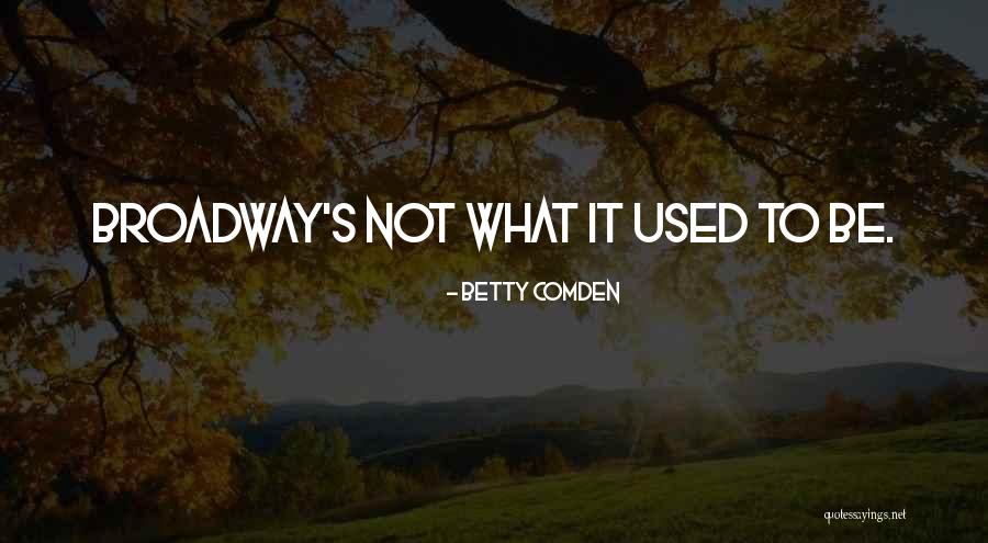 Mean Whoo Quotes By Betty Comden Mean Whoo Quotes By Betty Comden
