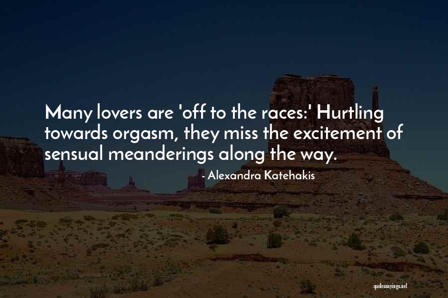 Meanderings Quotes By Alexandra Katehakis Meanderings Quotes By Alexandra Katehakis