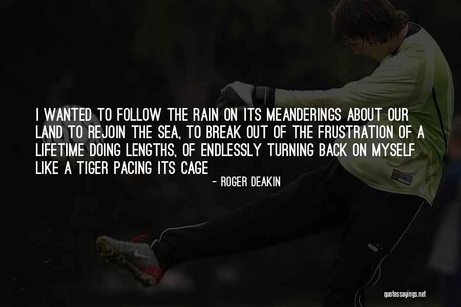 Meanderings Quotes By Roger Deakin Meanderings Quotes By Roger Deakin