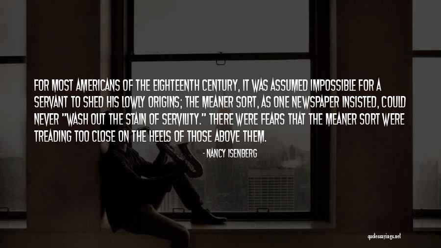 Meaner Quotes By Nancy Isenberg Meaner Quotes By Nancy Isenberg