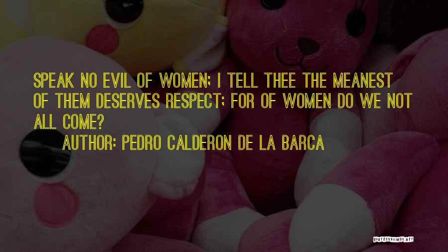 Meanest Quotes By Pedro Calderon De La Barca