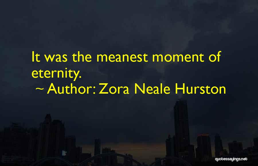 Meanest Quotes By Zora Neale Hurston