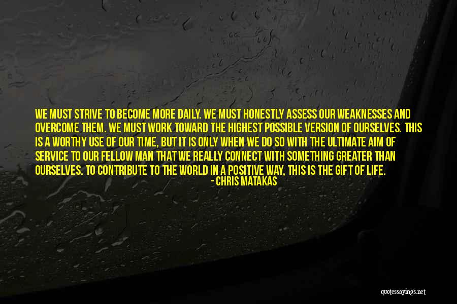 Meaning And Purpose In Life Quotes By Chris Matakas