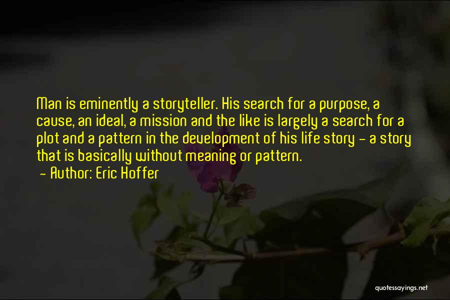 Meaning And Purpose In Life Quotes By Eric Hoffer