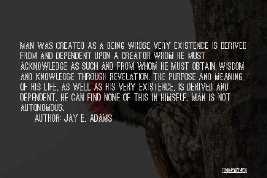 Meaning And Purpose In Life Quotes By Jay E. Adams