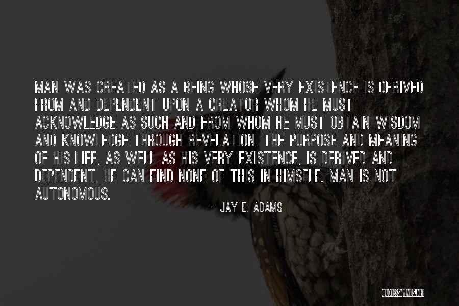 Meaning And Purpose In Life Quotes By Jay E. Adams