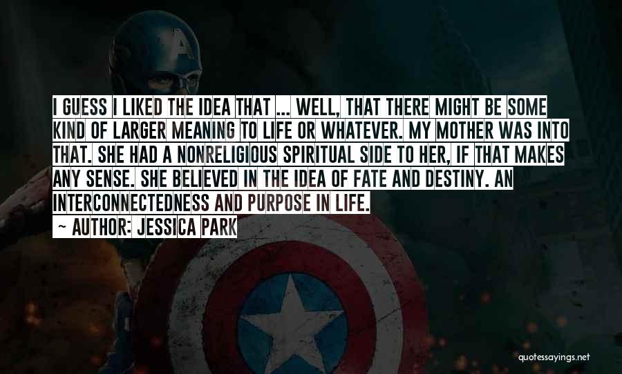 Meaning And Purpose In Life Quotes By Jessica Park
