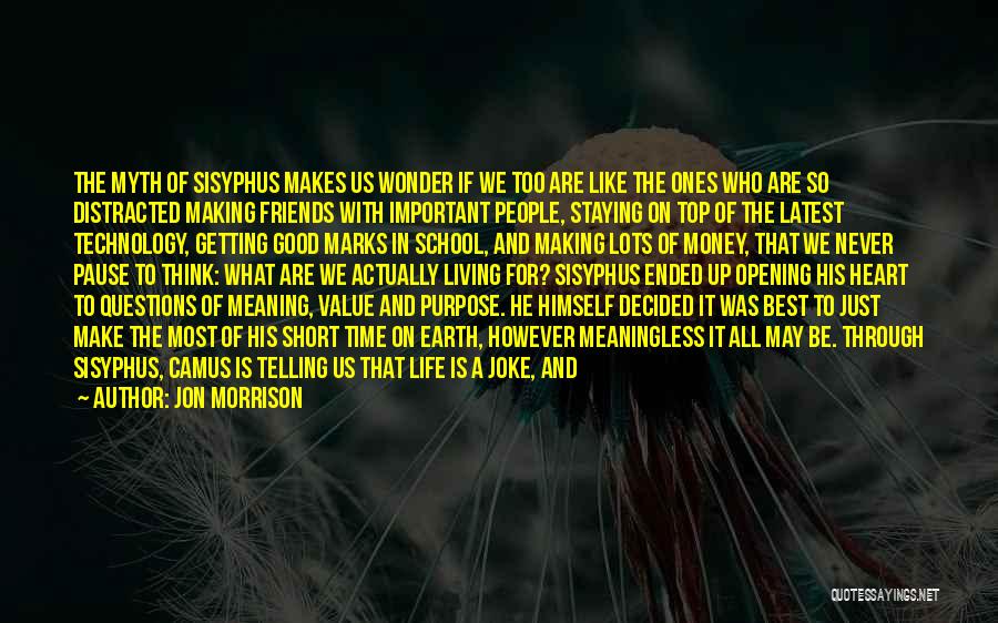 Meaning And Purpose In Life Quotes By Jon Morrison