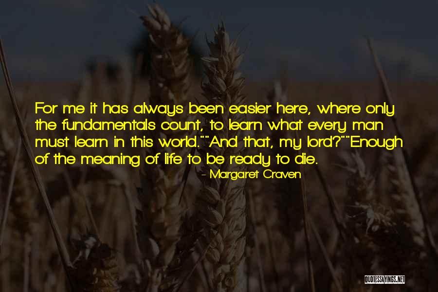 Meaning And Purpose In Life Quotes By Margaret Craven