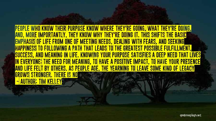 Meaning And Purpose In Life Quotes By Tim Kelley
