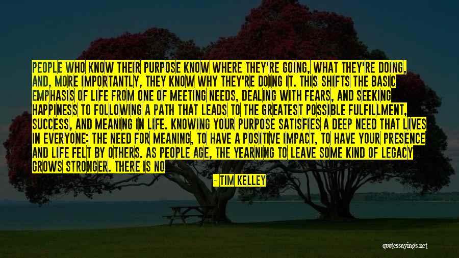 Meaning And Purpose In Life Quotes By Tim Kelley