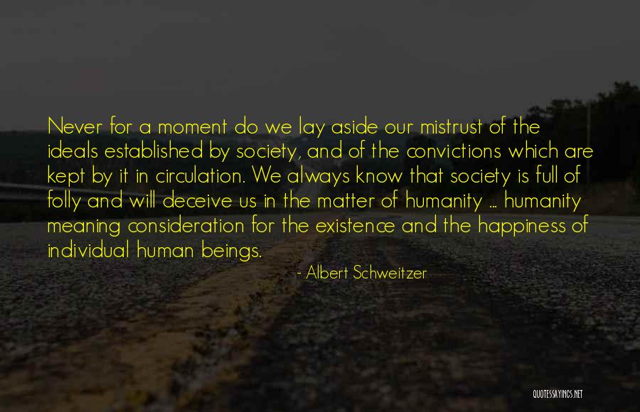 Meaning Humanity Quotes By Albert Schweitzer Meaning Humanity Quotes By Albert Schweitzer