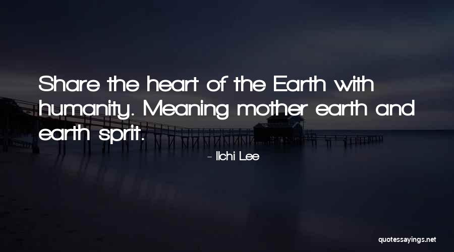 Meaning Humanity Quotes By Ilchi Lee Meaning Humanity Quotes By Ilchi Lee