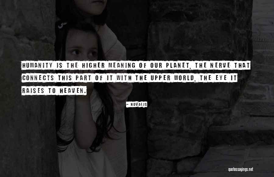 Meaning Humanity Quotes By Novalis Meaning Humanity Quotes By Novalis