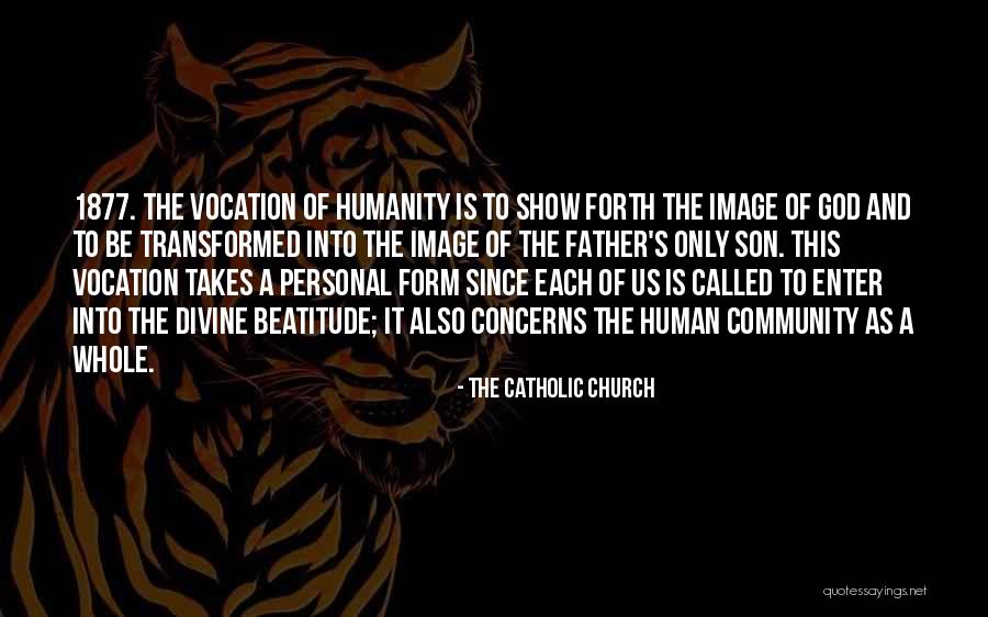 Meaning Humanity Quotes By The Catholic Church Meaning Humanity Quotes By The Catholic Church
