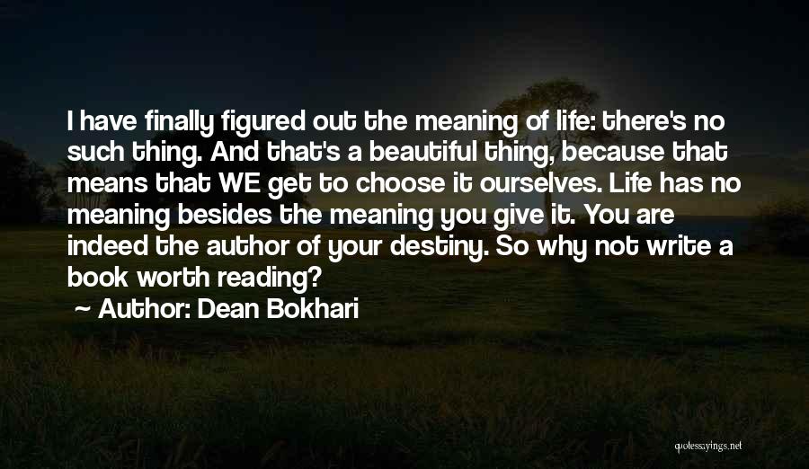 Meaning Life Meaningful Quotes By Dean Bokhari