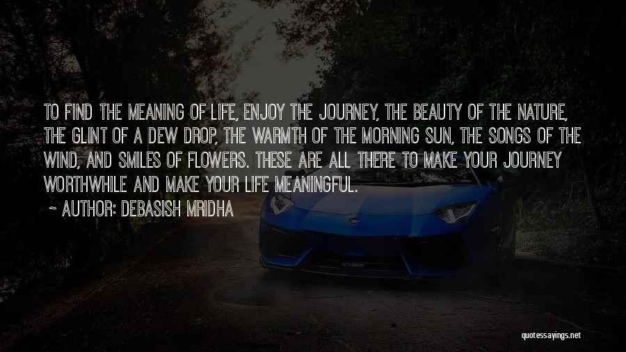 Meaning Life Meaningful Quotes By Debasish Mridha