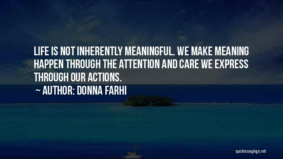 Meaning Life Meaningful Quotes By Donna Farhi