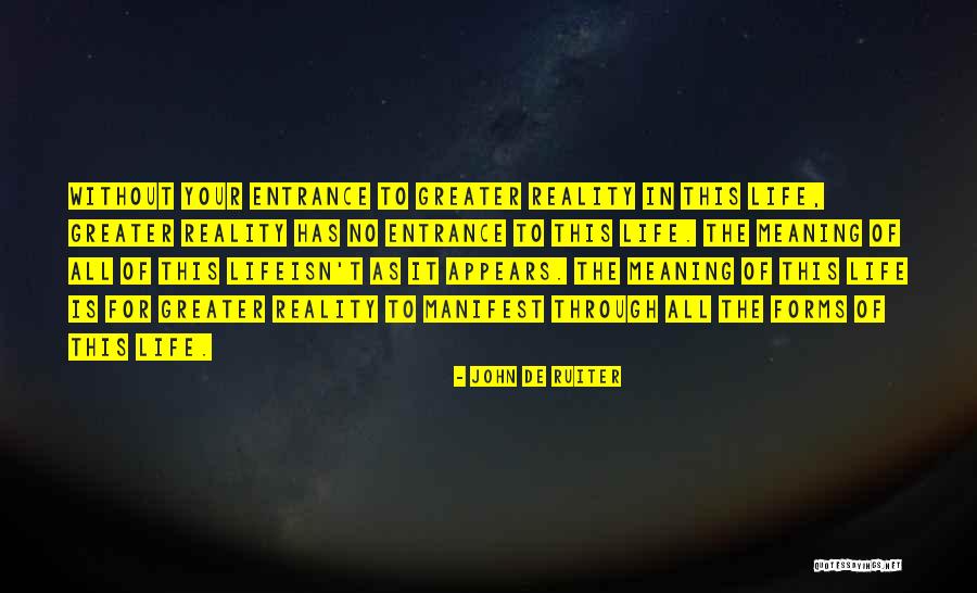 Meaning Life Quotes By John De Ruiter Meaning Life Quotes By John De Ruiter
