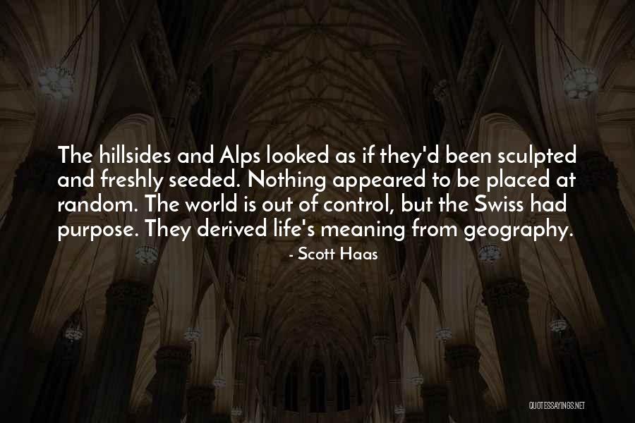 Meaning Life Quotes By Scott Haas Meaning Life Quotes By Scott Haas