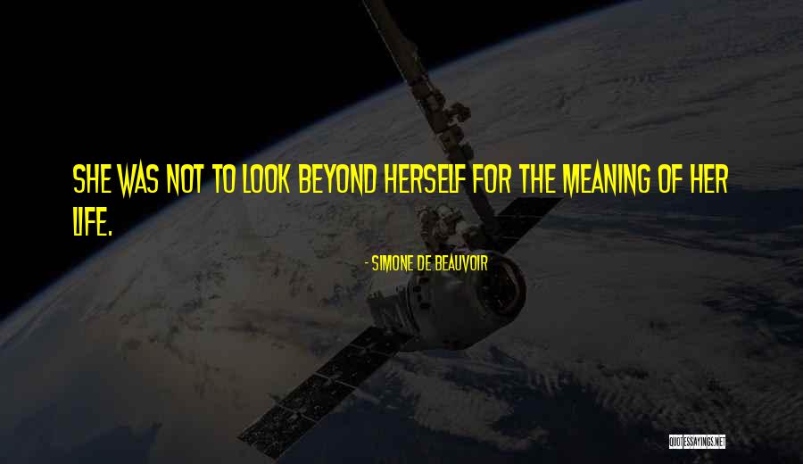 Meaning Life Quotes By Simone De Beauvoir Meaning Life Quotes By Simone De Beauvoir