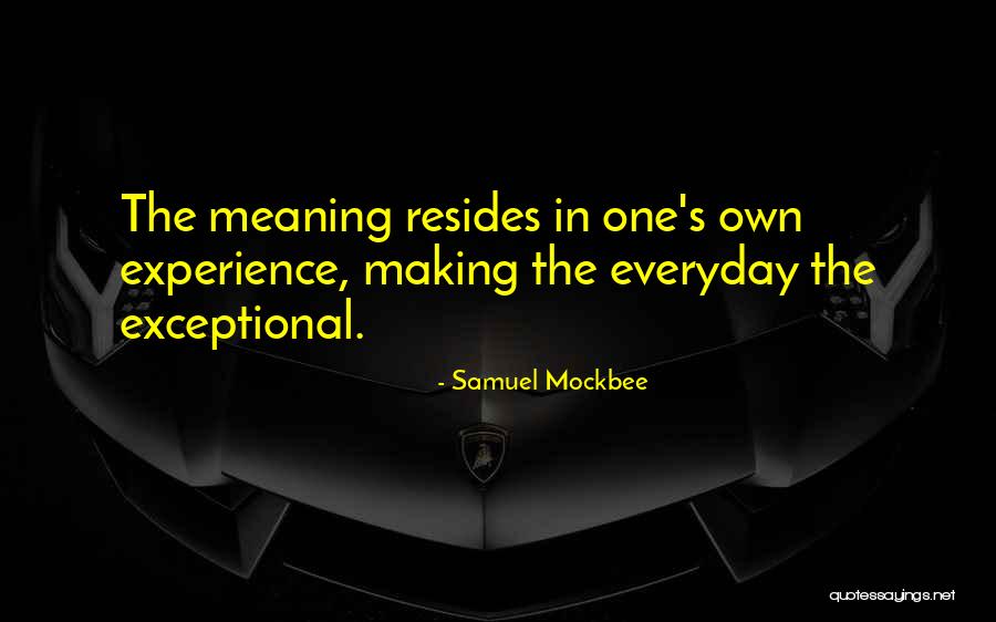 Meaning Making Quotes By Samuel Mockbee Meaning Making Quotes By Samuel Mockbee