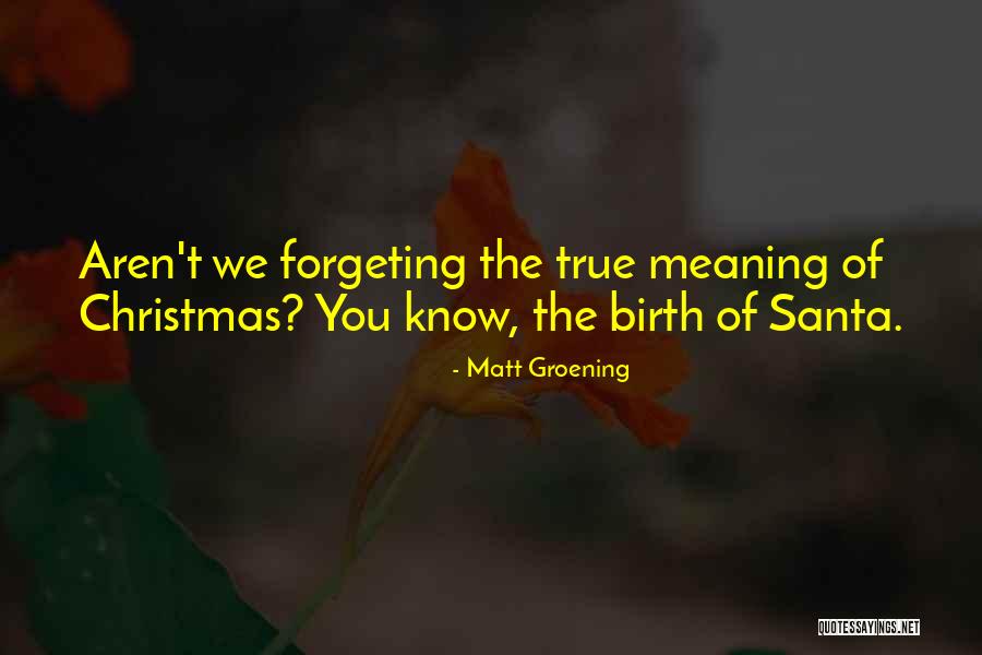 Meaning Of Christmas Quotes By Matt Groening