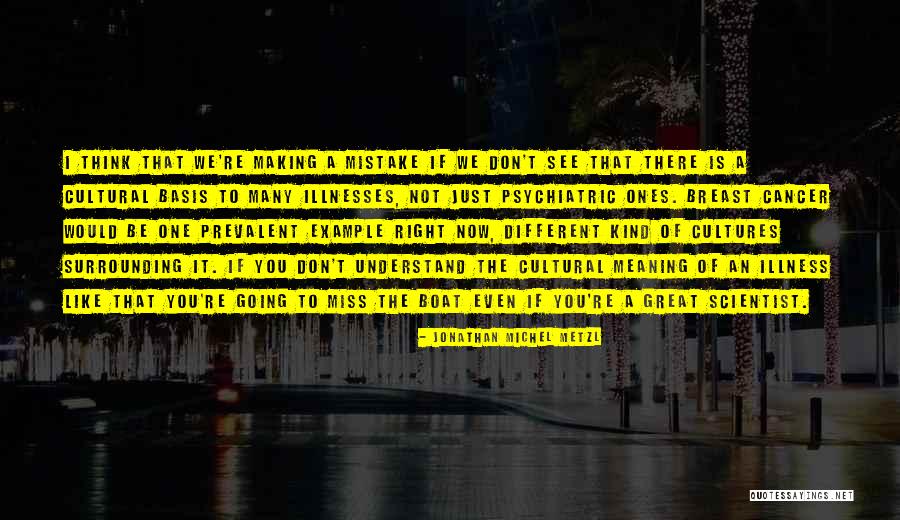 Meaning Of Illness Quotes By Jonathan Michel Metzl Meaning Of Illness Quotes By Jonathan Michel Metzl