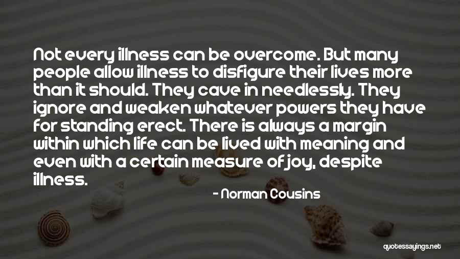 Meaning Of Illness Quotes By Norman Cousins Meaning Of Illness Quotes By Norman Cousins