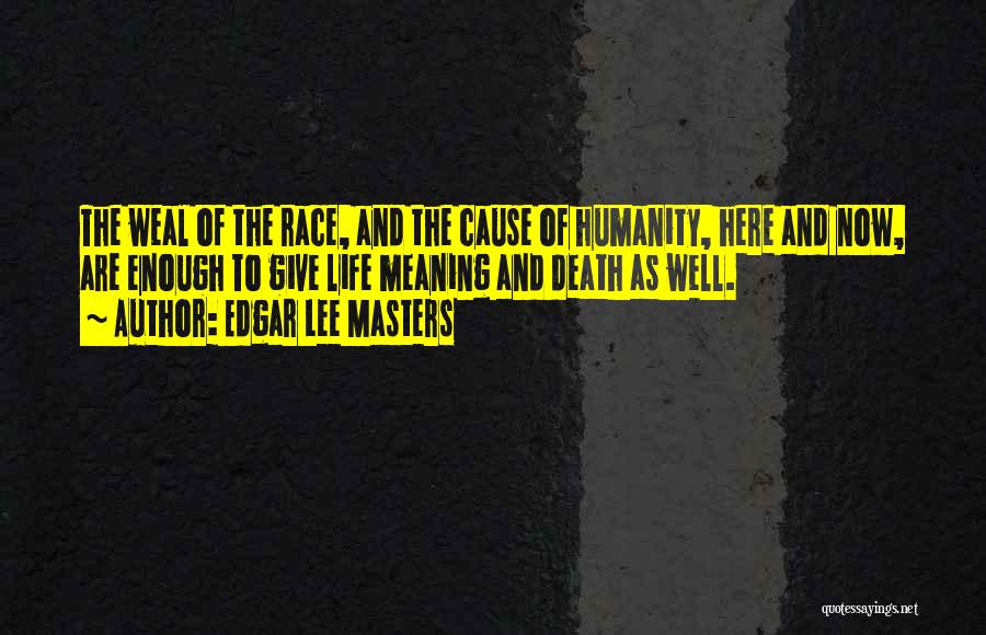 Meaning Of Life And Death Quotes By Edgar Lee Masters