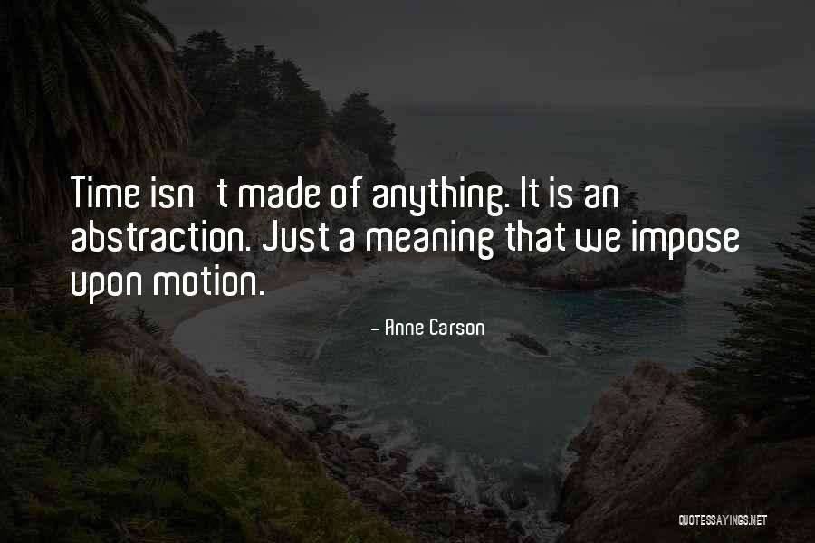 Meaning Of Motion Quotes By Anne Carson Meaning Of Motion Quotes By Anne Carson