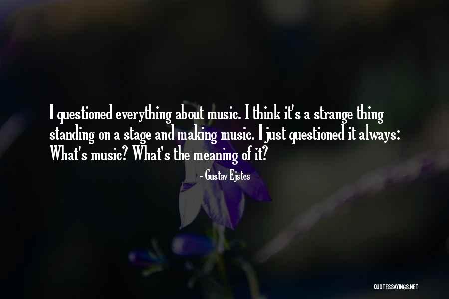 Meaning Of Music Quotes By Gustav Ejstes Meaning Of Music Quotes By Gustav Ejstes