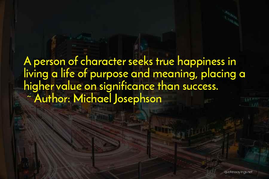 Meaning Of Success Quotes By Michael Josephson
