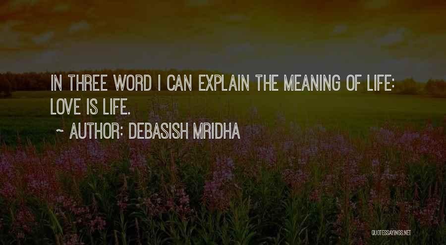 Meaning Of The Word Love Quotes By Debasish Mridha